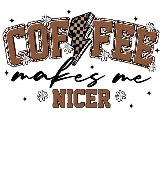 Coffee Makes me Nicer