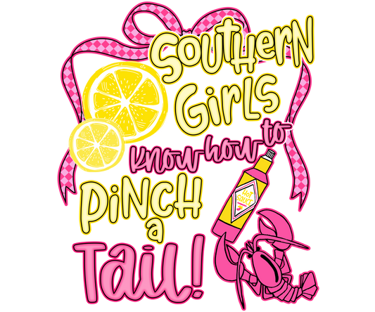 Southern Girls know how to pinch a tail!